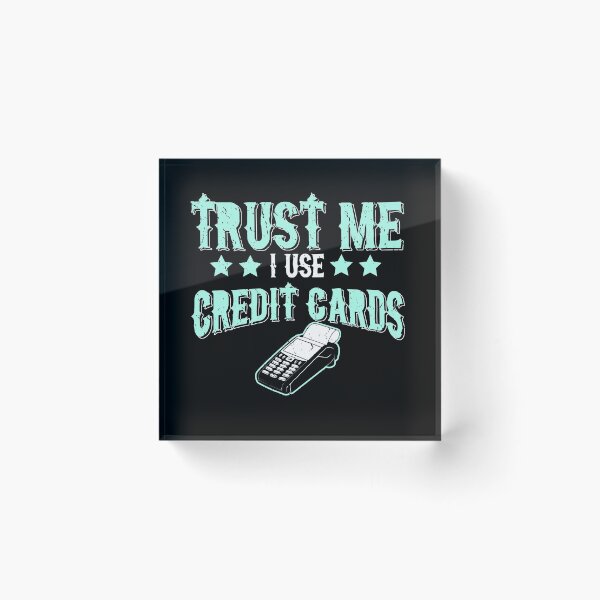 Item preview, Trust me, I Use Credit Cards designed and sold by EdifyEra.