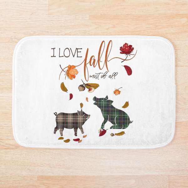 Pig Lovers - I Love Fall Most of All Bath Mat
