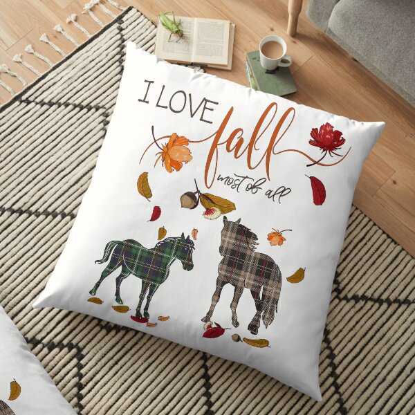 Horse Lovers - I Love Fall Most of All Floor Pillow
