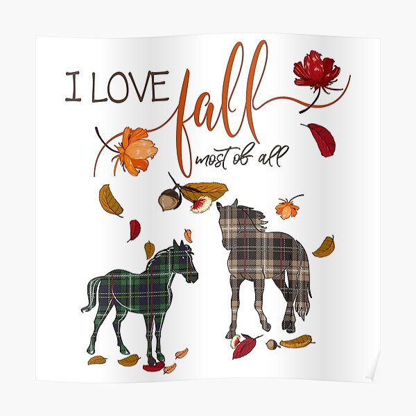 Horse Lovers - I Love Fall Most of All Poster
