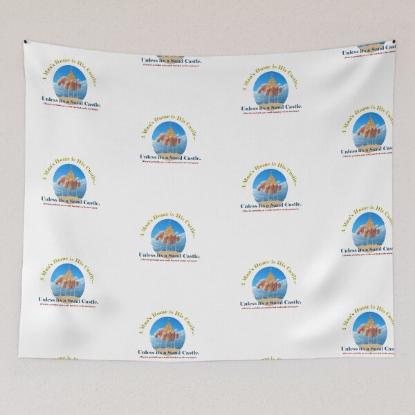 Item preview, A man's home is his castle, unless its a sand castle. designed and sold by OrangeSwirly.