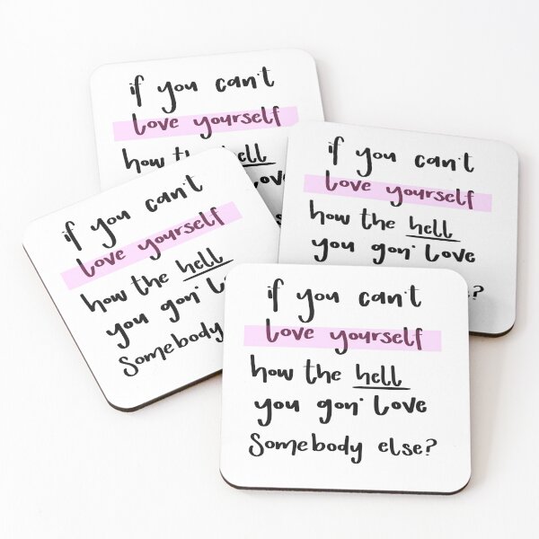 Item preview, If you can’t love yourself. How the hell you gon love somebody else? designed and sold by On The Lash.