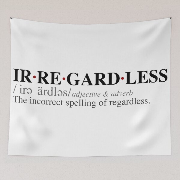 Item preview, Irregardless designed and sold by ArtsAndTees.