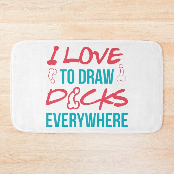Item preview, I LOVE TO DRAW DICKS EVERYWHERE designed and sold by Dwarf-Monkey.