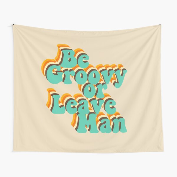 Item preview, Be Groovy Or Leave Man designed and sold by GlowinUp Shop.
