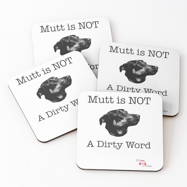 Item preview, Mutt is Not a Dirty Word designed and sold by Anticcael.