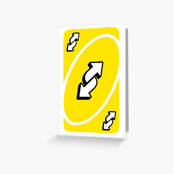 UNO Reverse card - Yellow Greeting Card for Sale by crossesdesign