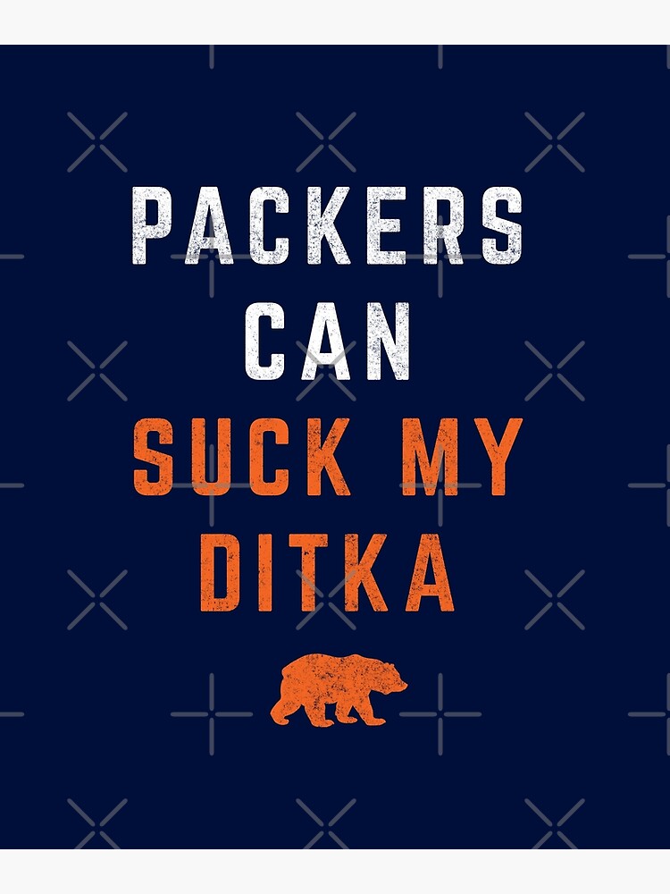 CHICAGOS BEARS tee Packers can suck my ditka' Women's T-Shirt