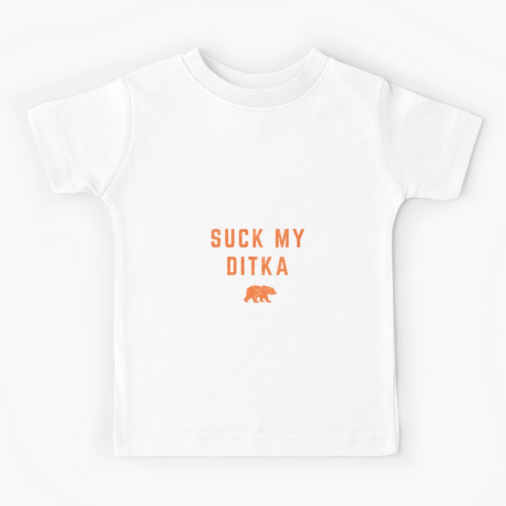 Packers can suck my Ditka - Bears Ditka - T-Shirt