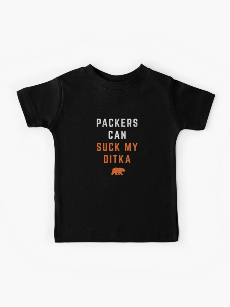 Packers Can Suck My Ditka - Chicago Bears t-shirt – Primotees