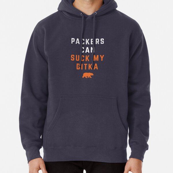 Packers Can Suck My Ditka Toddler Pullover Hoodie for Sale by Primotees