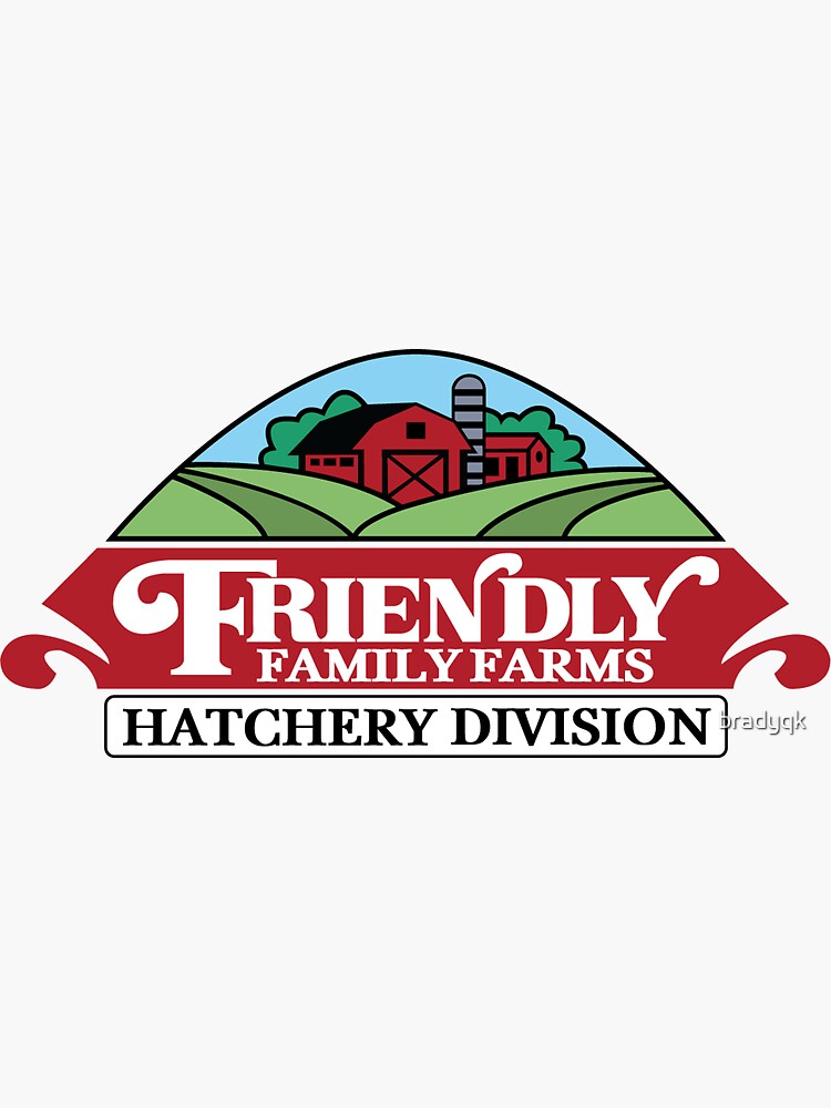 "Friendly Family Farms Hatchery" Sticker by bradyqk Redbubble