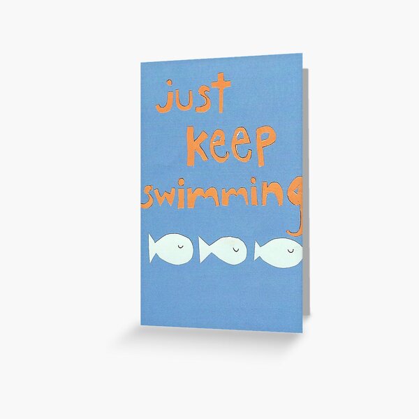 Just Keep Swimming Fish Card Greeting Card