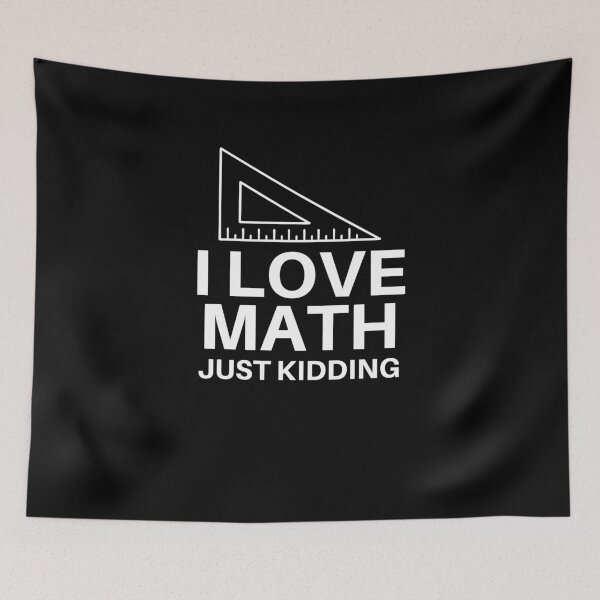 Item preview, I Love Math...Just Kidding designed and sold by EpsilonEridani.