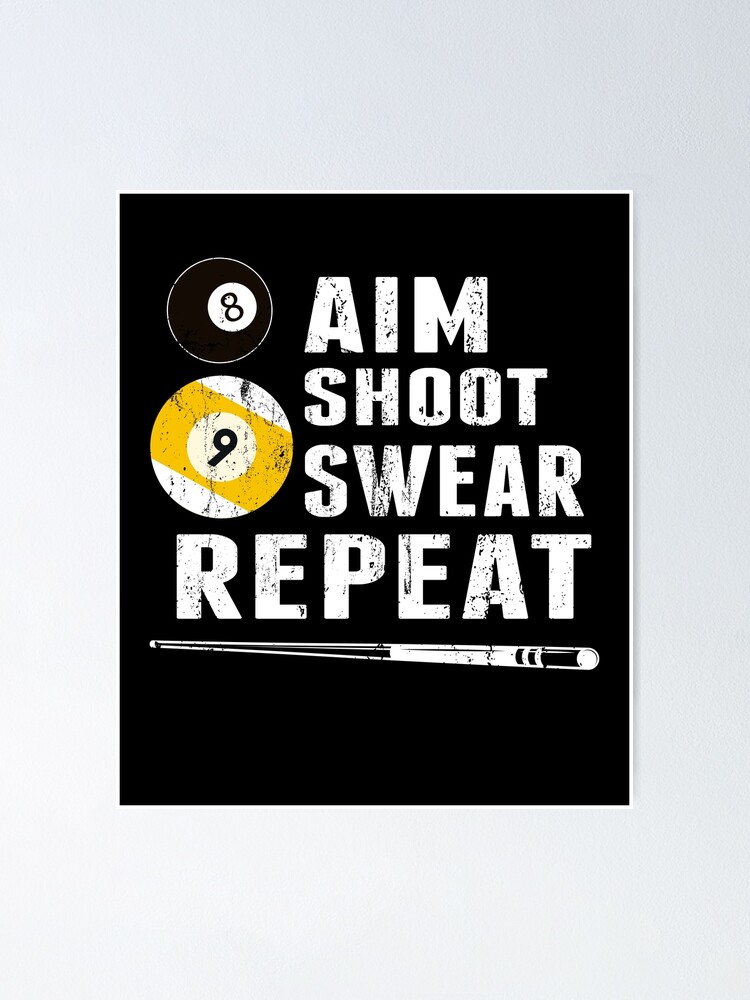 Aim Shoot Swear Repeat 8 Ball Pool Billiards Player T Shirt