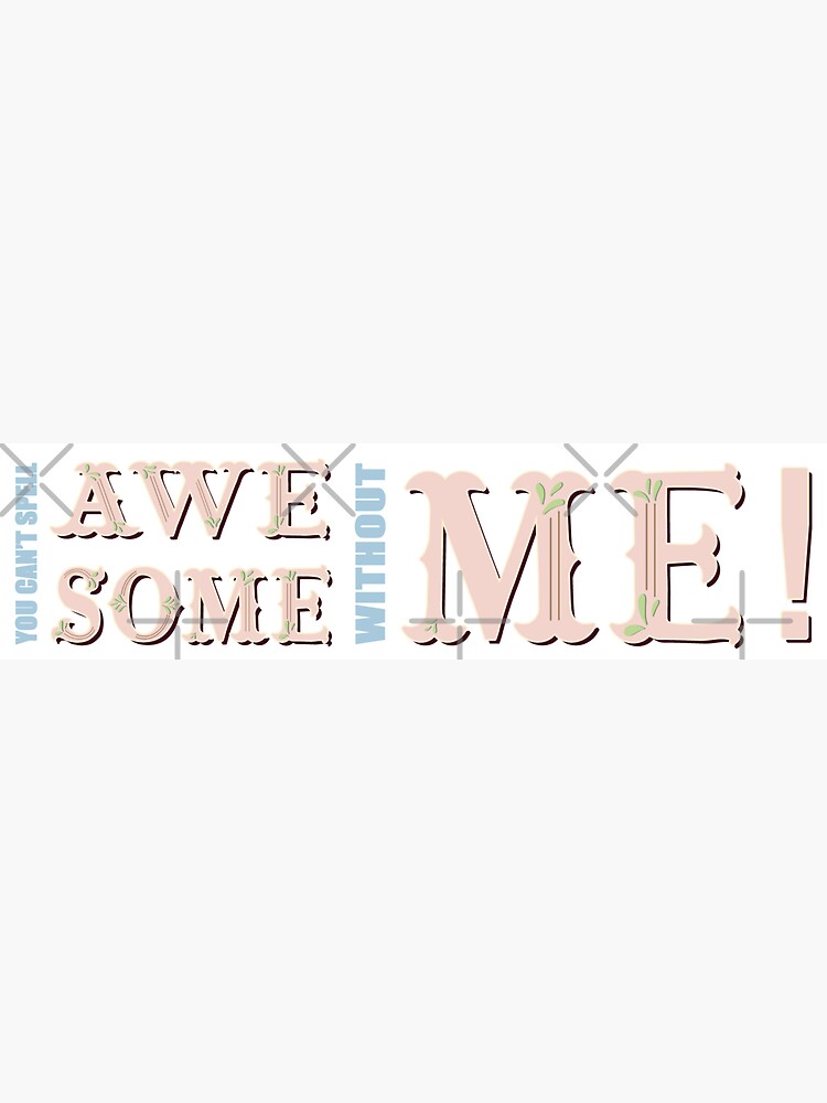 you-can-t-spell-awesome-without-me-taylor-swift-sticker-for-sale