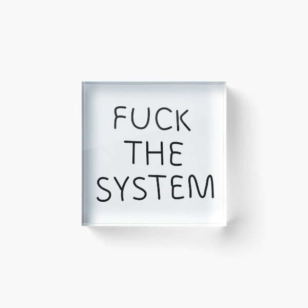 Item preview, FUCK THE SYSTEM designed and sold by Eshka.