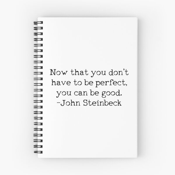 Item preview, "Now that you don't have to be perfect, you can be good." - John Steinbeck designed and sold by brynmccl.