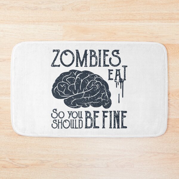 Item preview, Funny Illustration. Zombies Eat Brains, You Should Be Fine designed and sold by Sloth Astronaut.