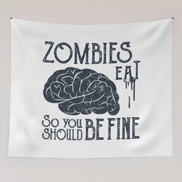 Item preview, Funny Illustration. Zombies Eat Brains, You Should Be Fine designed and sold by Sloth Astronaut.