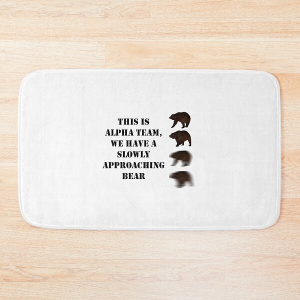 Item preview, Approaching bear meme designed and sold by graywolf723.