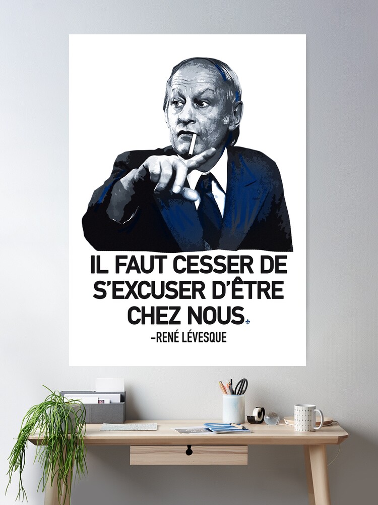 René Lévesque quote Il faut cesser de s'excuser d'être chez nous Quebec HD  HIGH QUALITY ONLINE STORE | Art Board Print