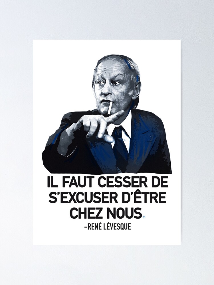 René Lévesque quote Il faut cesser de s'excuser d'être chez nous Quebec HD  HIGH QUALITY ONLINE STORE | Sticker