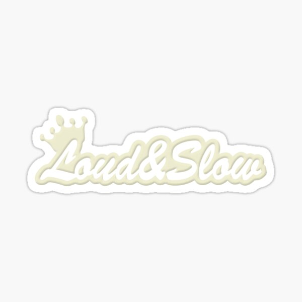 Loud And Slow Sticker For Sale By Electrotusk Redbubble 3932