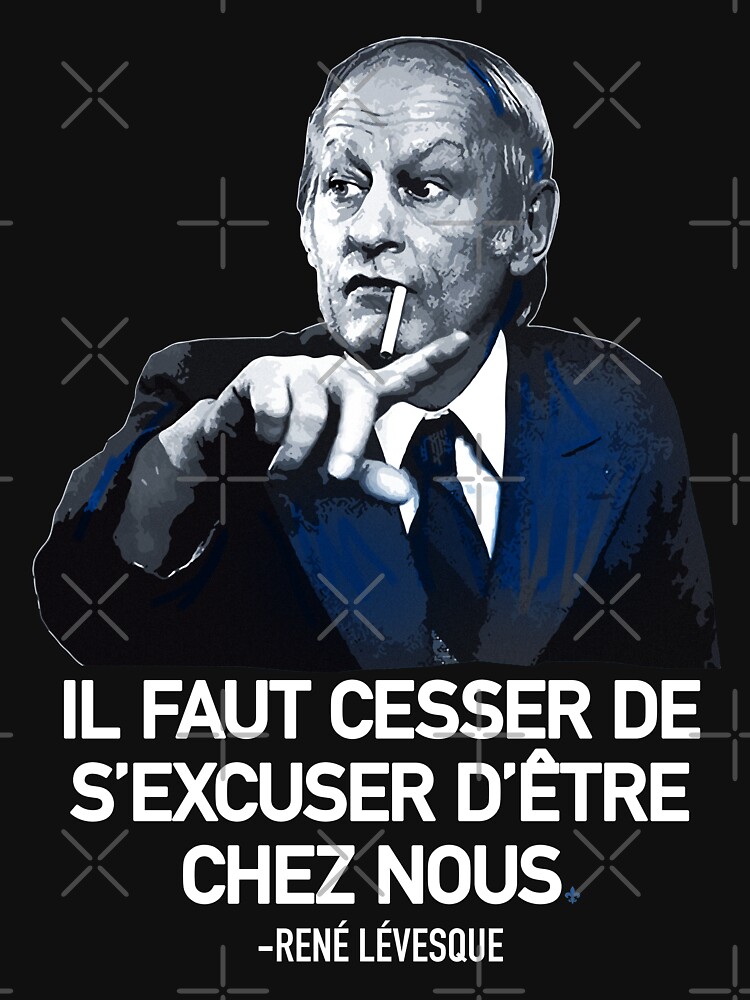 René Lévesque quote Il faut cesser de s'excuser d'être chez nous Quebec HD  HIGH QUALITY ONLINE STORE | Sticker