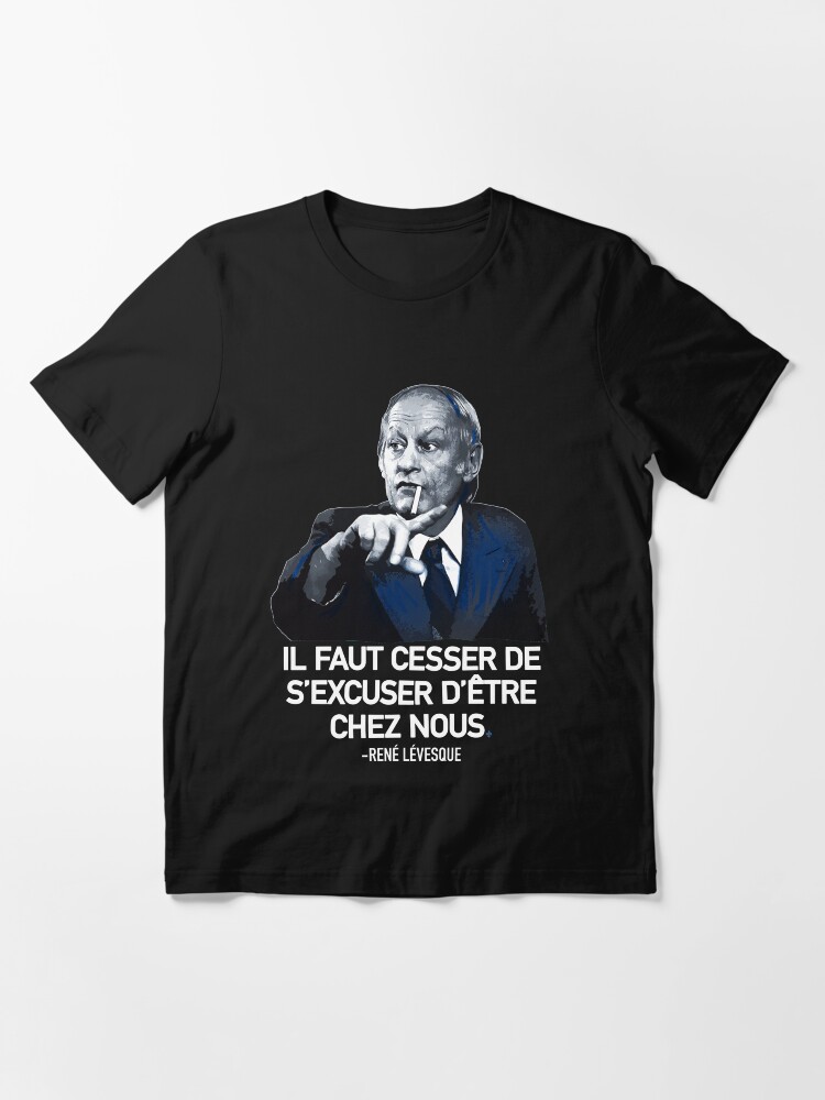 René Lévesque quote Il faut cesser de s'excuser d'être chez nous Quebec HD  HIGH QUALITY ONLINE STORE | Poster