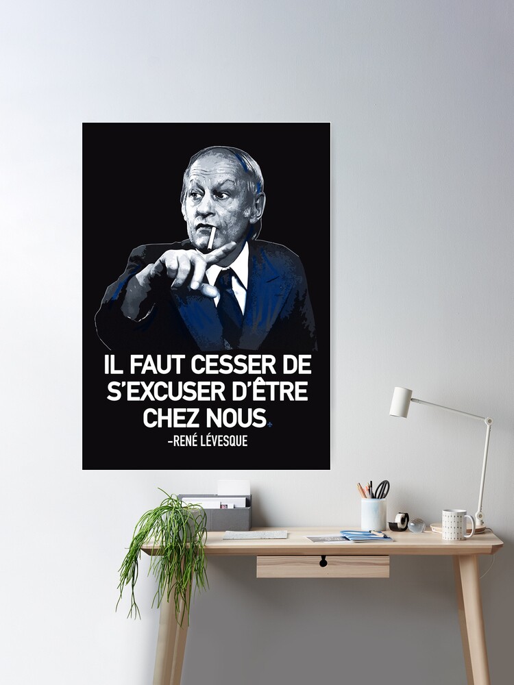 René Lévesque quote Il faut cesser de s'excuser d'être chez nous Quebec HD  HIGH QUALITY ONLINE STORE | Art Board Print