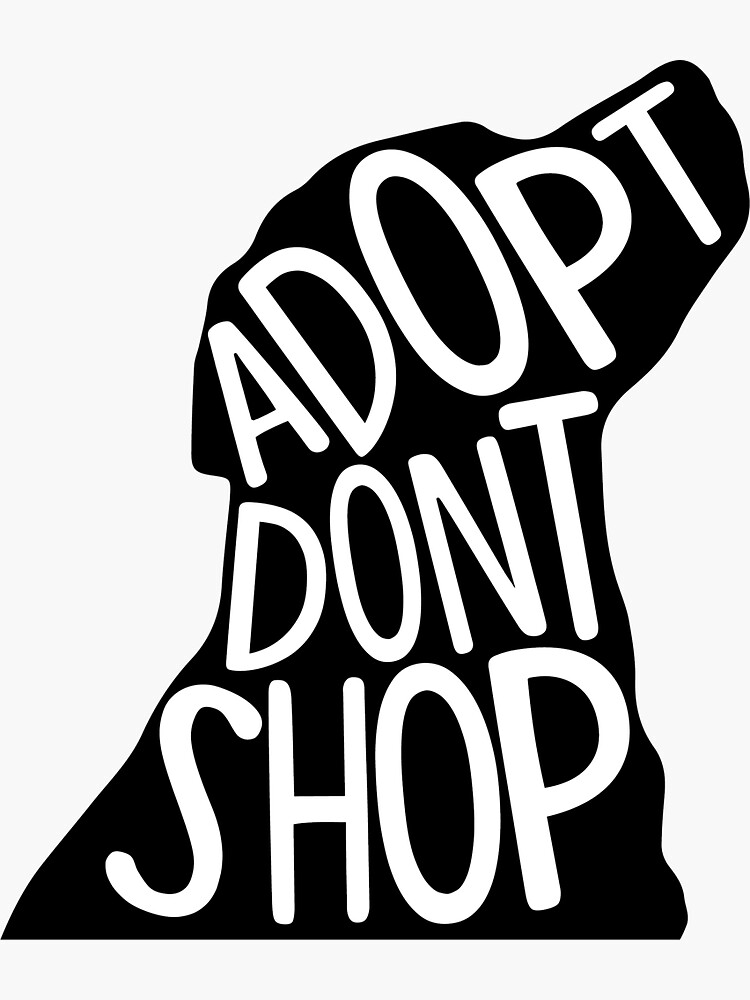 "Adopt don't Shop " Sticker for Sale by jenniferpeters Redbubble