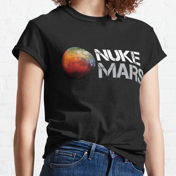 Nuke Mars Classic T-Shirt