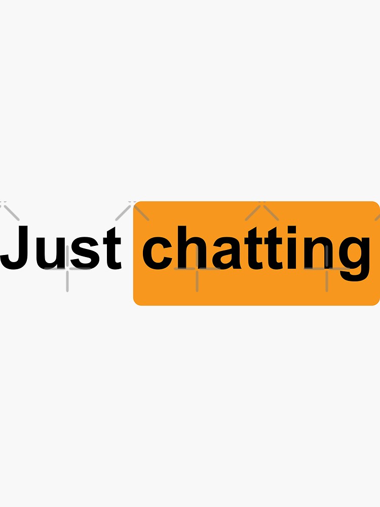 Just chatting Sticker for Sale by mullelito