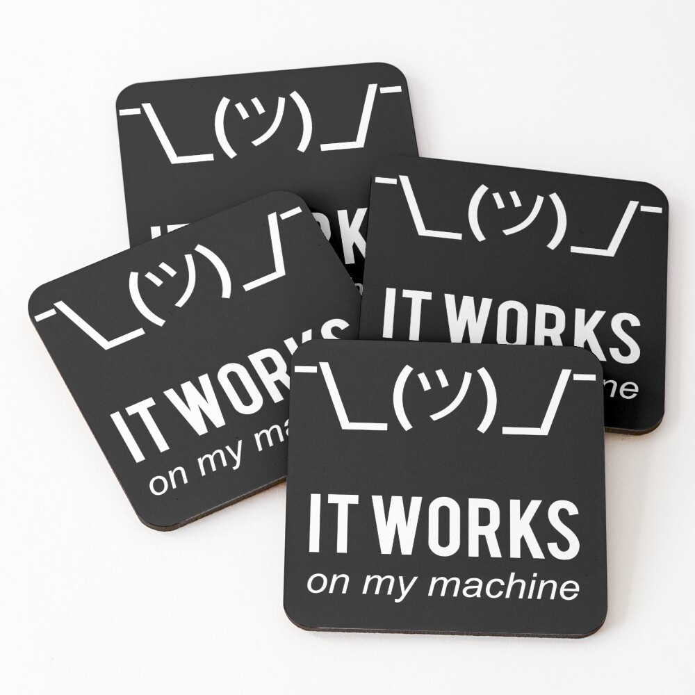 Shrug It Works On My Machine Funny Programmer Excuse White Design Coasters (Set of 4)