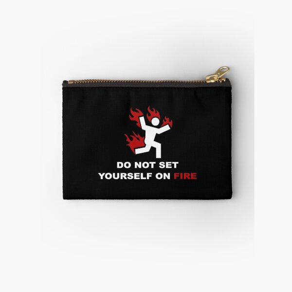 Item preview, Do Not Set Yourself On Fire designed and sold by MakingManner.