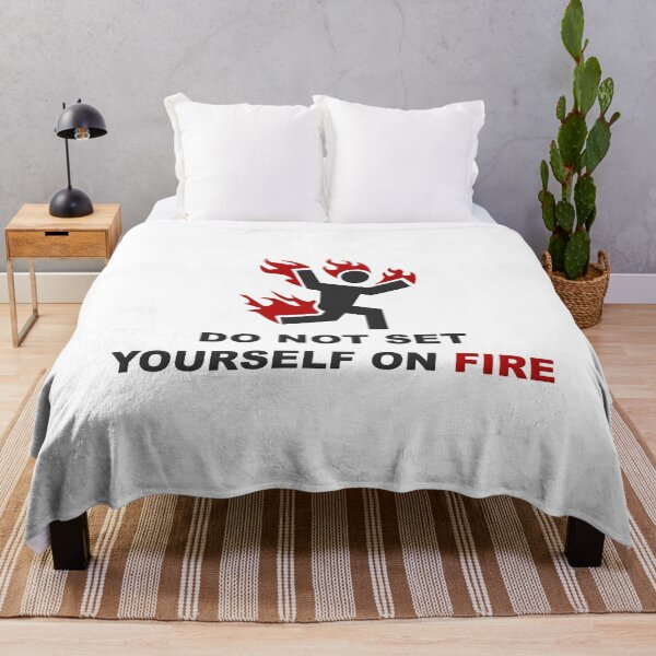 Item preview, Do Not Set Yourself On Fire designed and sold by MakingManner.
