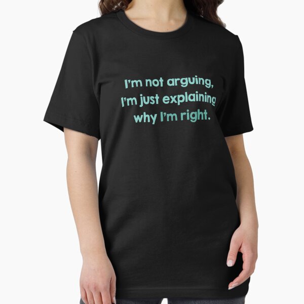 I'm Not Arguing Essential T-Shirt