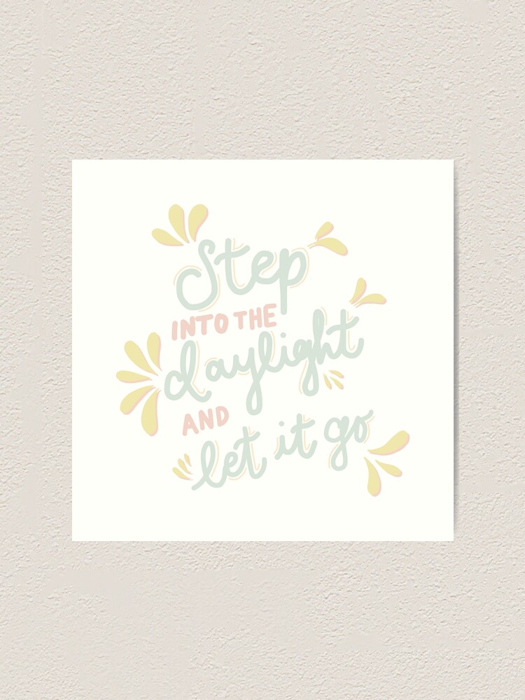"step into the daylight and let it go taylor swift" Art Print for