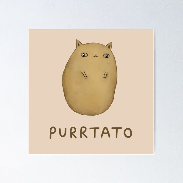 Purrtato Poster for Sale by Sophie Corrigan