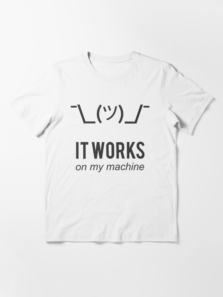 Thumbnail 3 of 7, Essential T-Shirt, Shrug It Works On My Machine Funny Programmer Excuse Black Design designed and sold by ramiro.