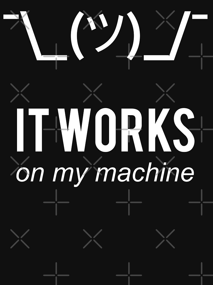 Shrug It Works On My Machine Funny Programmer Excuse White Design by ramiro
