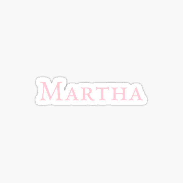 Martha Nickname Gifts & Merchandise | Redbubble