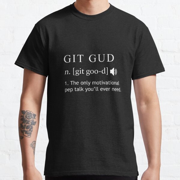 Git Gud Shirt Definition | Pegatina