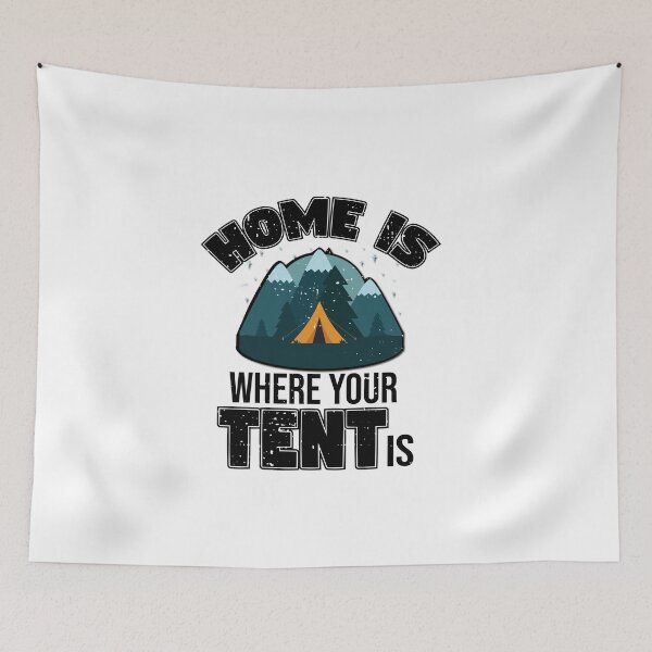 Item preview, Home is where your tent is! designed and sold by Cutebutfunny.