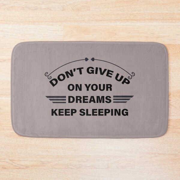 Item preview, Don't Give Up On Your Dreams Keep Sleeping designed and sold by teegear.
