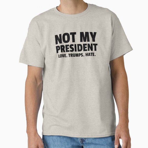 Item preview, Not My President   Love. Trumps. Hate.   designed and sold by The5thDesign.