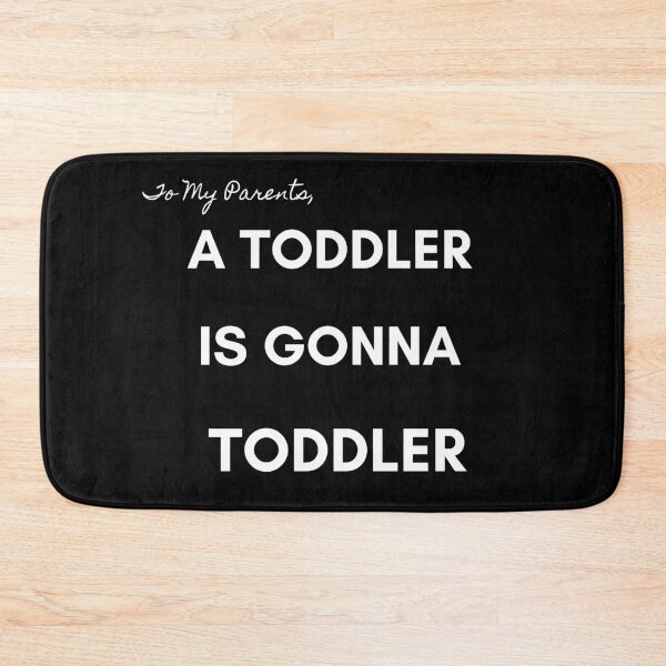 Item preview, Toddler is Gonna Toddler designed and sold by randomthought.