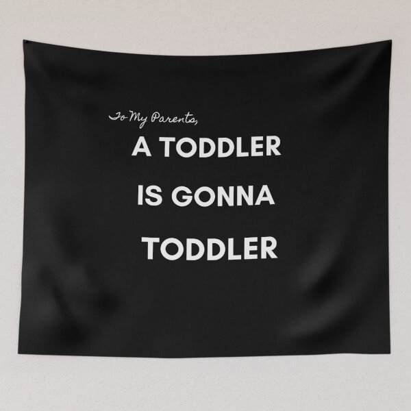 Item preview, Toddler is Gonna Toddler designed and sold by randomthought.
