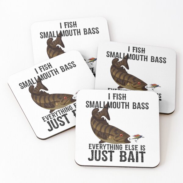 Item preview, I Fish Smallmouth Bass Everything Else Is Bait designed and sold by BornDesign.